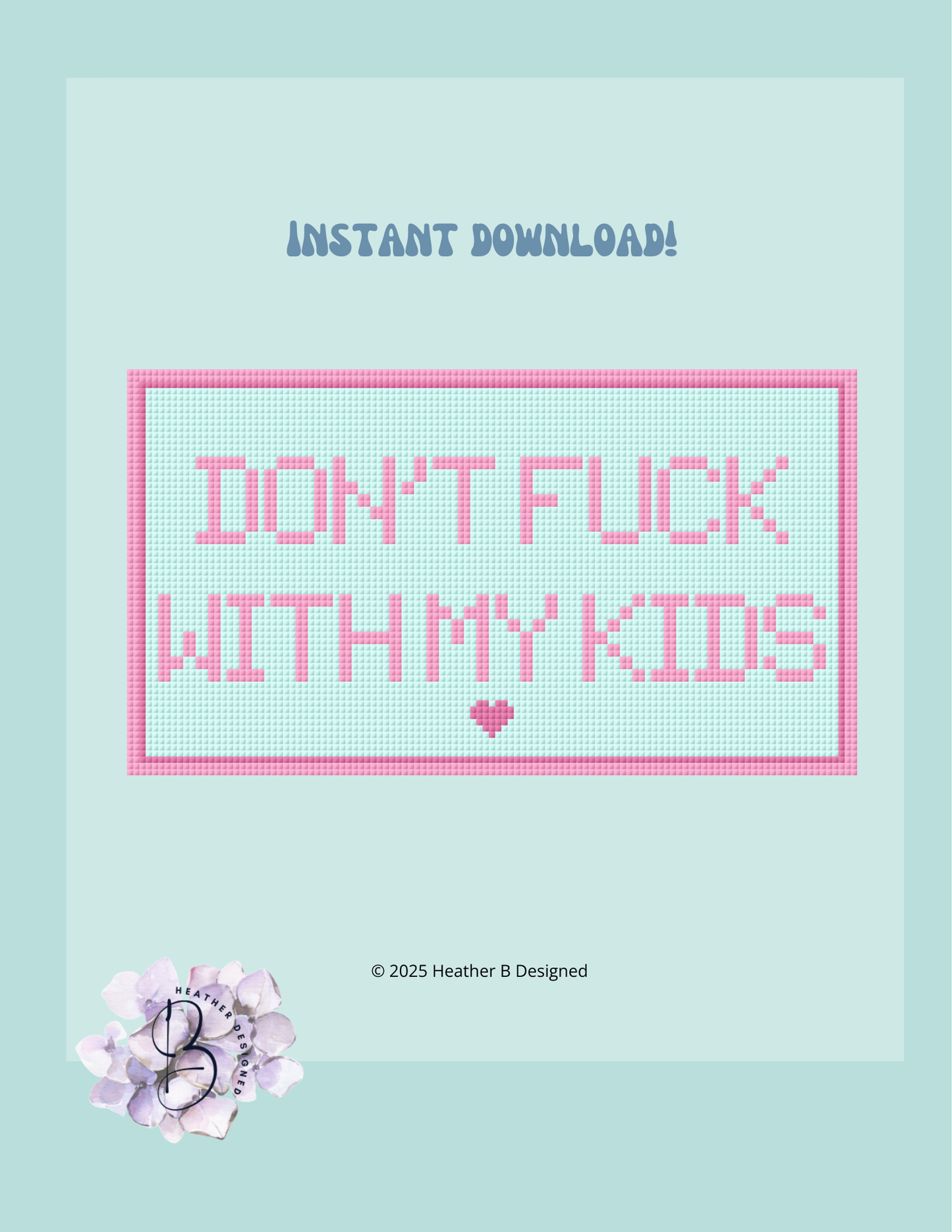 Don’t Fuck With My Kids Digital Needlepoint Chart | Digital Stitch Chart PDF for Needlepoint Canvas